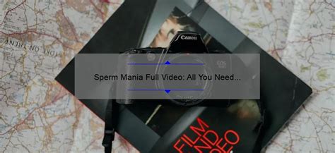 sperm mania full video|sperm mania (107 videos)